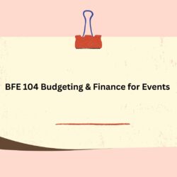 BFE 104	Budgeting & Finance for Events